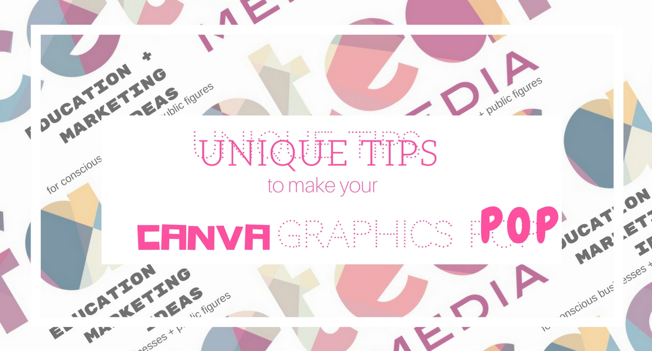 canva, canva designs, graphic design tips, faceted media, how tos, marketing, sales tips, creative agency, hire fm, kimberly hogate