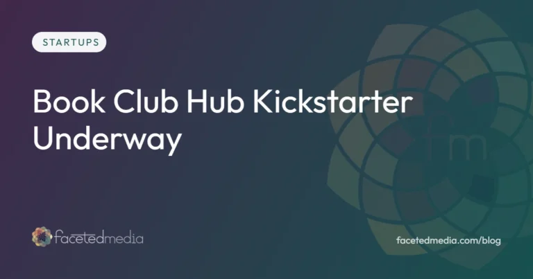 Book Club Hub Kickstarter launch, startup marketing on the Faceted Media blog