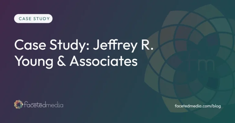 Jeffrey R. Young and Associates marketing case study by Faceted Media, Denver marketing agency
