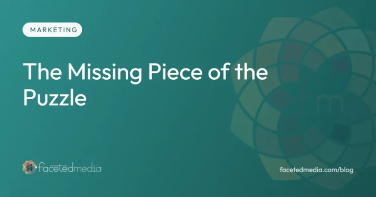 The missing piece of the marketing puzzle for small businesses, from Faceted Media
