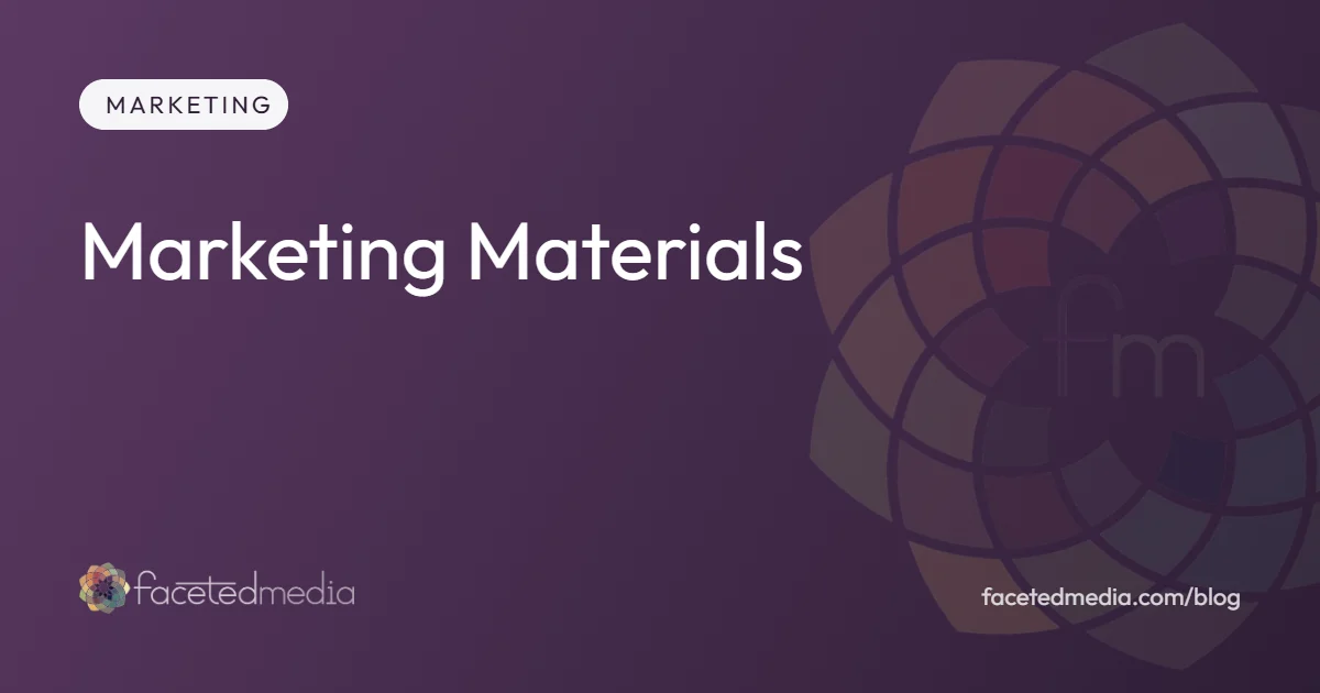 Small business marketing materials that work, tips from Faceted Media in Denver