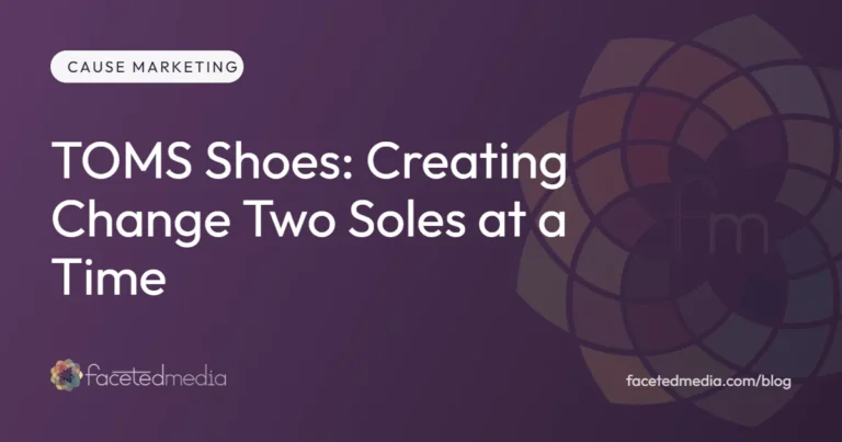 TOMS Shoes and cause marketing, creating change two soles at a time, from the Faceted Media blog